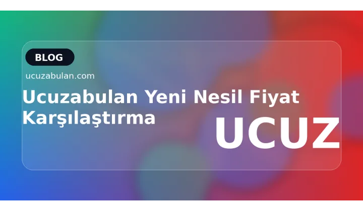 Ucuzabulan Yeni Nesil Fiyat Karşılaştırma