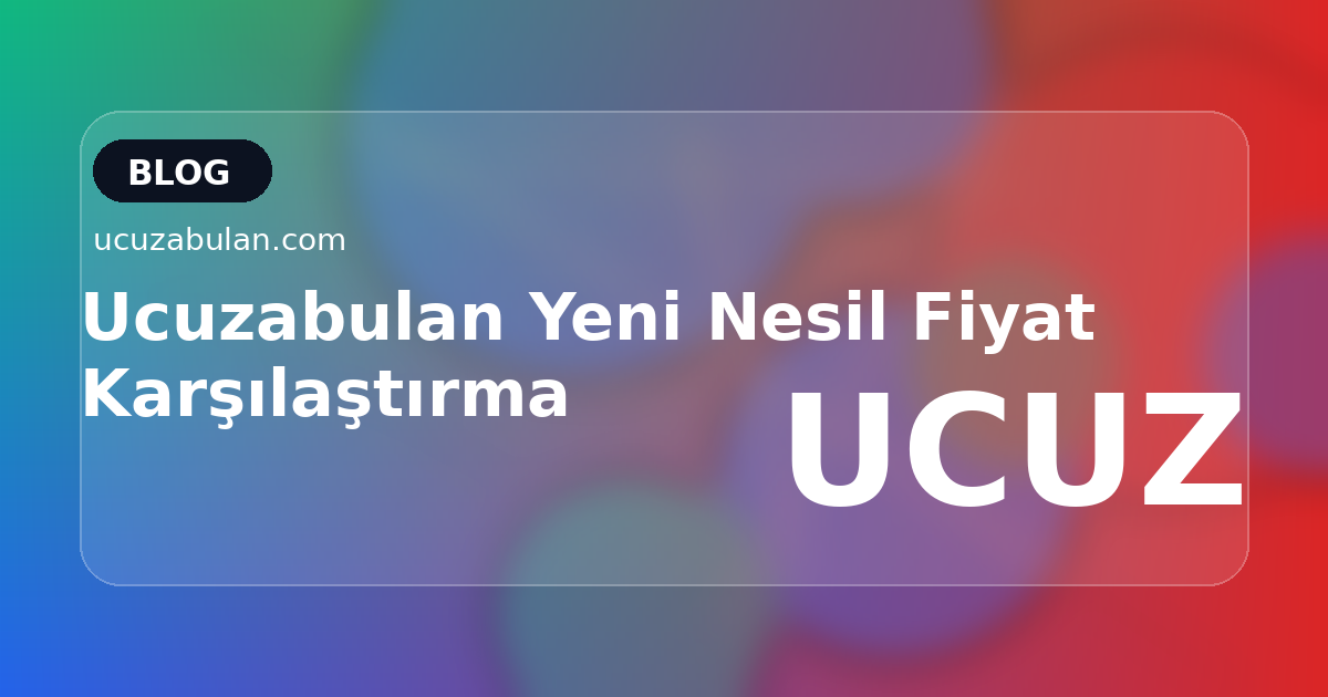 Ucuzabulan Yeni Nesil Fiyat Karşılaştırma